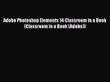 Adobe Photoshop Elements 14 Classroom in a Book (Classroom in a Book (Adobe))  Free Books