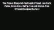 The Primal Blueprint Cookbook: Primal Low Carb Paleo Grain-Free Dairy-Free and Gluten-Free