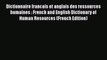 [PDF Download] Dictionnaire francais et anglais des ressources humaines : French and English