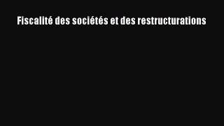 [PDF Download] Fiscalité des sociétés et des restructurations [Read] Online