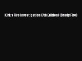 (PDF Download) Kirk's Fire Investigation (7th Edition) (Brady Fire) Download