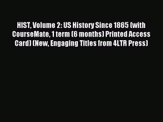 (PDF Download) HIST Volume 2: US History Since 1865 (with CourseMate 1 term (6 months) Printed