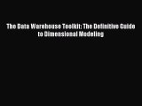 The Data Warehouse Toolkit: The Definitive Guide to Dimensional Modeling  Free Books
