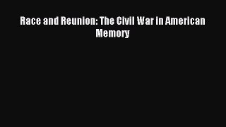 (PDF Download) Race and Reunion: The Civil War in American Memory Download
