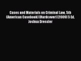 Cases and Materials on Criminal Law 5th (American Casebook) [Hardcover] [2009] 5 Ed. Joshua