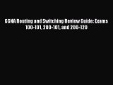 CCNA Routing and Switching Review Guide: Exams 100-101 200-101 and 200-120  Free Books