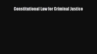 Constitutional Law for Criminal Justice  Free Books