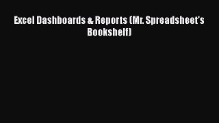 Excel Dashboards & Reports (Mr. Spreadsheet's Bookshelf)  Free Books