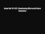 Exam Ref 70-532: Developing Microsoft Azure Solutions  Free Books