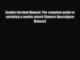 Zombie Survival Manual: The complete guide to surviving a zombie attack (Owners Apocalypse