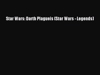 (PDF Download) Star Wars: Darth Plagueis (Star Wars - Legends) Download