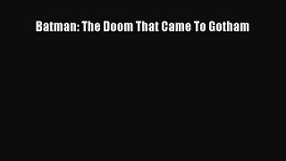 (PDF Download) Batman: The Doom That Came To Gotham Read Online