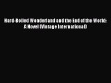 (PDF Download) Hard-Boiled Wonderland and the End of the World: A Novel (Vintage International)