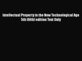 Intellectual Property in the New Technological Age 5th (fifth) edition Text Only  Free Books