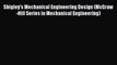 Shigley's Mechanical Engineering Design (McGraw-Hill Series in Mechanical Engineering) Read