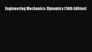 Engineering Mechanics: Dynamics (14th Edition)  Free Books