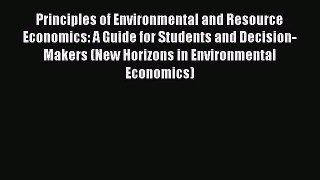 Principles of Environmental and Resource Economics: A Guide for Students and Decision-Makers
