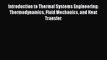 Introduction to Thermal Systems Engineering: Thermodynamics Fluid Mechanics and Heat Transfer