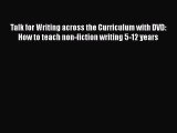 Talk for Writing across the Curriculum with DVD: How to teach non-fiction writing 5-12 years