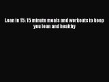 Lean in 15: 15 minute meals and workouts to keep you lean and healthy  Free Books