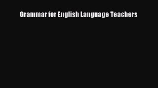 Grammar for English Language Teachers  Free PDF