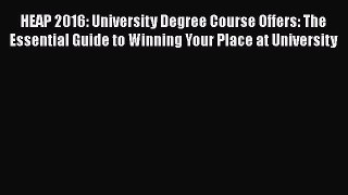 HEAP 2016: University Degree Course Offers: The Essential Guide to Winning Your Place at University