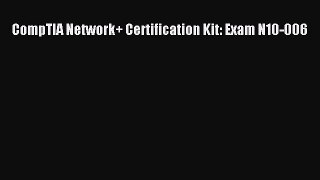 CompTIA Network+ Certification Kit: Exam N10-006  Free Books