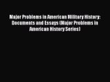 Major Problems in American Military History: Documents and Essays (Major Problems in American