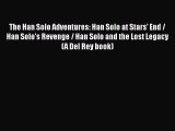 (PDF Download) The Han Solo Adventures: Han Solo at Stars' End / Han Solo's Revenge / Han Solo