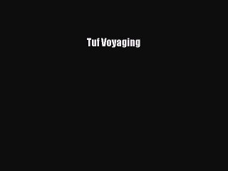 (PDF Download) Tuf Voyaging Read Online