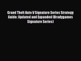 (PDF Download) Grand Theft Auto V Signature Series Strategy Guide: Updated and Expanded (Bradygames