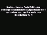 Shades of Freedom: Racial Politics and Presumptions of the American Legal Process (Race and