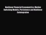 Nonlinear Financial Econometrics: Markov Switching Models Persistence and Nonlinear Cointegration