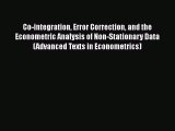 Co-integration Error Correction and the Econometric Analysis of Non-Stationary Data (Advanced