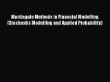 Martingale Methods in Financial Modelling (Stochastic Modelling and Applied Probability)  Read