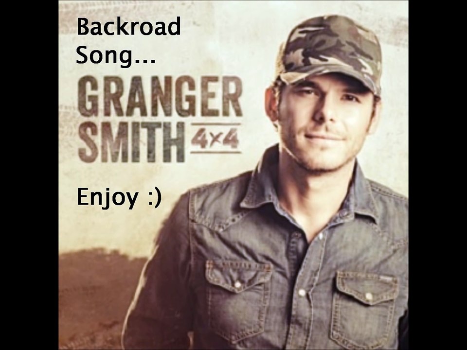 Granger Smith׃ Backroad Song  Lyrics
