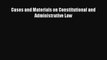 Cases and Materials on Constitutional and Administrative Law  Free PDF
