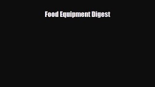 [PDF Download] Food Equipment Digest [Download] Full Ebook