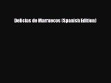 [PDF Download] Delicias de Marruecos (Spanish Edition) [Download] Full Ebook