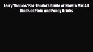 [PDF Download] Jerry Thomas' Bar-Tenders Guide or How to Mix All Kinds of Plain and Fancy Drinks