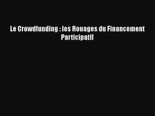 Download Video: [PDF Download] Le Crowdfunding : les Rouages du Financement Participatif [Read] Online