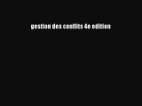 [PDF Download] gestion des conflits 4e edition [Download] Online