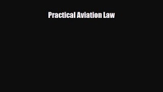 [PDF Download] Practical Aviation Law [Read] Full Ebook