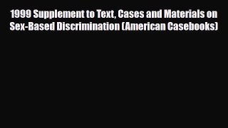 [PDF Download] 1999 Supplement to Text Cases and Materials on Sex-Based Discrimination (American