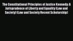 The Constitutional Principles of Justice Kennedy: A Jurisprudence of Liberty and Equality (Law