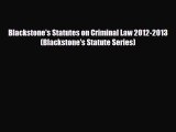 [PDF Download] Blackstone's Statutes on Criminal Law 2012-2013 (Blackstone's Statute Series)