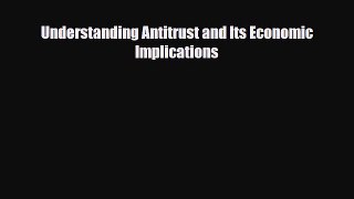 [PDF Download] Understanding Antitrust and Its Economic Implications [PDF] Full Ebook