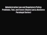 Administrative Law and Regulatory Policy: Problems Text and Cases (Aspen Law & Business Paralegal