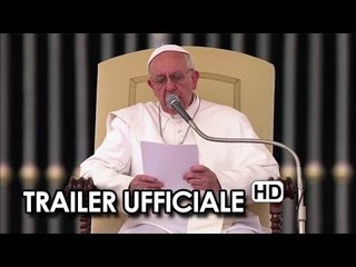 Francesco da Buenos Aires - La rivoluzione dell'uguaglianza Trailer Ufficiale (2014)