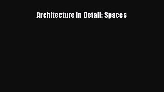 Architecture in Detail: Spaces  Free Books